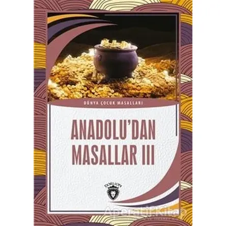 Anadolu’dan Masallar 3 - Kolektif - Dorlion Yayınları