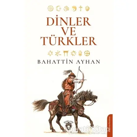 Dinler ve Türkler - Bahattin Ayhan - Dorlion Yayınları