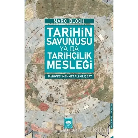 Tarihin Savunusu ya da Tarihçilik Mesleği - Marc Bloch - Ötüken Neşriyat