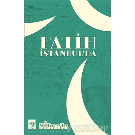 Fatih İstanbul’da - M. Turhan Tan - Ötüken Neşriyat