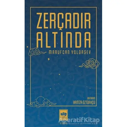 Zerçadır Altında - Marufcan Yoldaşev - Ötüken Neşriyat