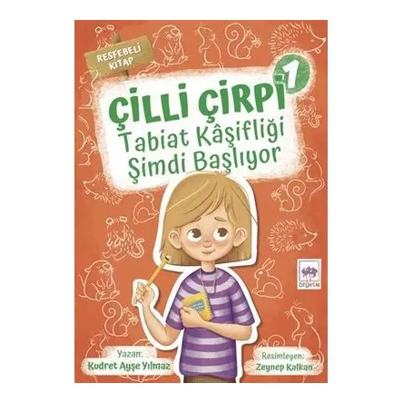 Tabiat Kaşifliği Şimdi Başlıyor - Çilli Çirpi 1 - Kudret Ayşe Yılmaz - Ötüken Çocuk Yayınları