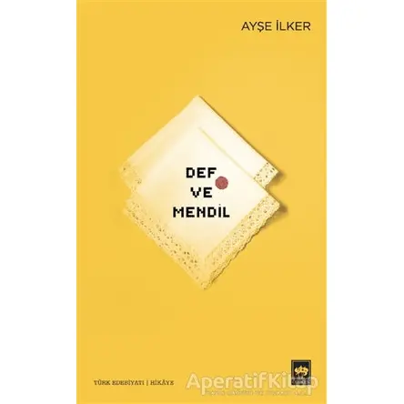 Def ve Mendil - Ayşe İlker - Ötüken Neşriyat