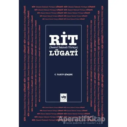 Rit Lügatı - Resmi İkameli Türkçe - C. Yakup Şimşek - Ötüken Neşriyat