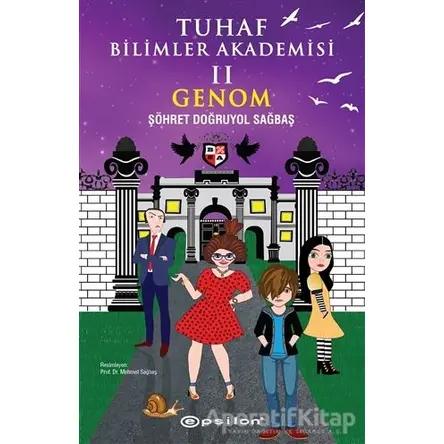 Tuhaf Bilimler Akademisi II - Genom - Şöhret Doğruyol Sağbaş - Epsilon Yayınevi
