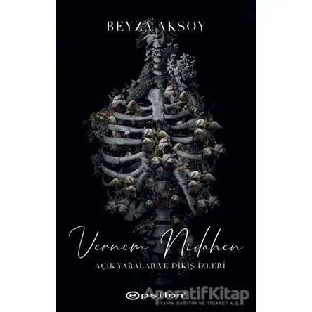 Vernem Nidahen - Açık Yaralar ve Dikiş İzler 2 - Beyza Aksoy - Epsilon Yayınevi