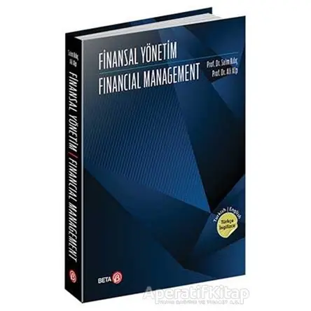Finansal Yönetim - Financial Management - Saim Kılıç - Beta Yayınevi