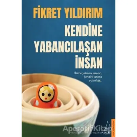 Kendine Yabancılaşan İnsan - Fikret Yıldırım - Destek Yayınları