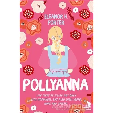 Pollyanna - Eleanor H. Porter - Destek Yayınları