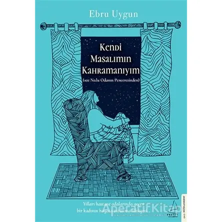 Kendi Masalımın Kahramanıyım - Ebru Uygun - Destek Yayınları