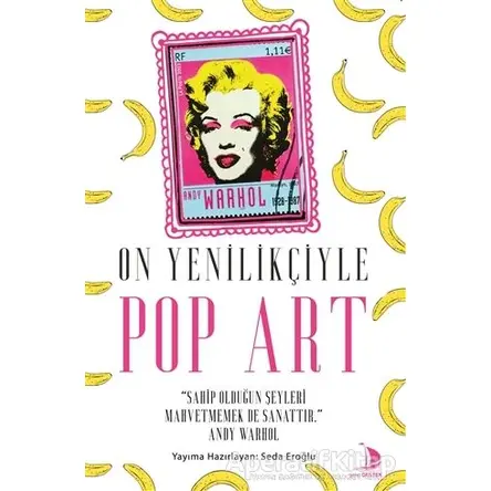 On Yenilikçiyle Pop Art - Seda Eroğlu - Destek Yayınları