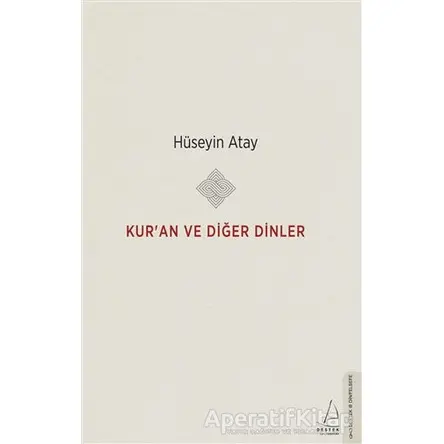Kur’an ve Diğer Dinler - Hüseyin Atay - Destek Yayınları