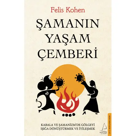 Şamanın Yaşam Çemberi - Felis Kohen - Destek Yayınları