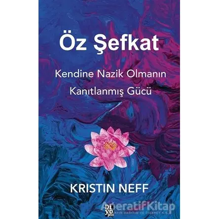 Öz Şefkat - Kristin Neff - Diyojen Yayıncılık