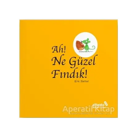 Ah! Ne Güzel Fındık! - Eric Battut - Albaraka Yayınları - Çocuk