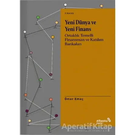 Yeni Dünya ve Yeni Finans - Ömer Emeç - Albaraka Yayınları
