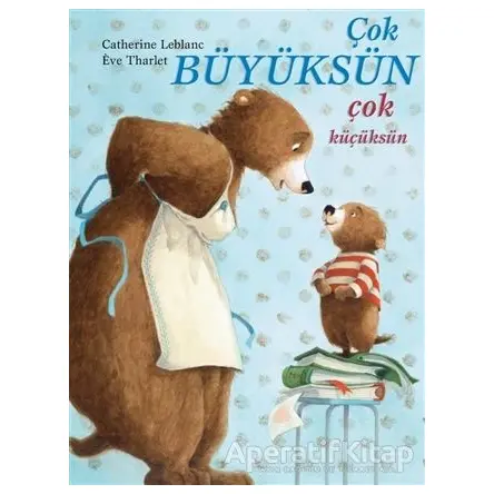 Çok Büyüksün Çok Küçüksün - Catherine Leblanc - MEAV Yayıncılık