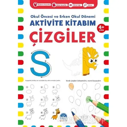 Çizgiler 4+ Yaş - Okul Öncesi ve Erken Okul Dönemi Aktivite Kitabım