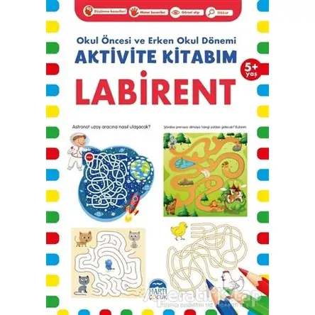 Labirent 5+ Yaş - Okul Öncesi ve Erken Okul Dönemi Aktivite Kitabım