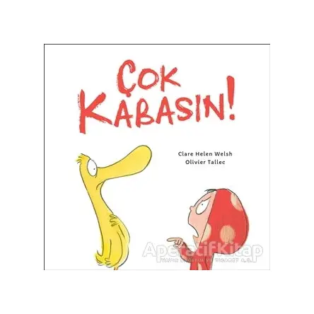 Çok Kabasın! - Olivier Tallec - Martı Çocuk Yayınları