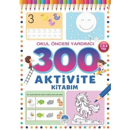 300 Aktivite Kitabım - Okul Öncesi Yardımcı (2-3-4 Yaş) - Tamer Topaloğlu - Martı Çocuk Yayınları