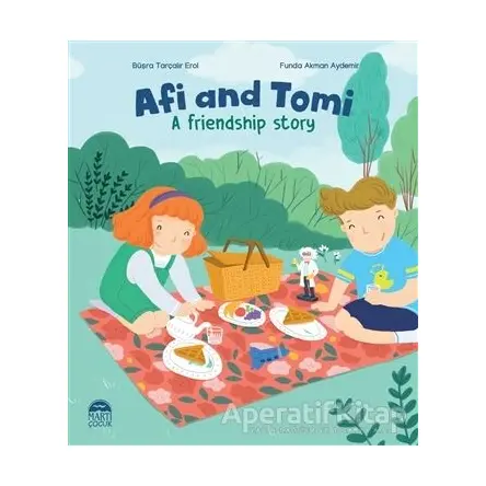 Afi and Tomi - A Friendship Story - Büşra Tarçalır Erol - Martı Çocuk Yayınları