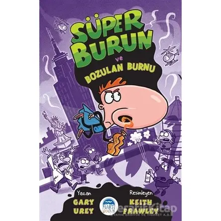 Süper Burun ve Bozulan Burnu - Gary Urey - Martı Çocuk Yayınları
