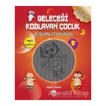 Geleceği Kodlayan Çocuk - Kodlama Etkinlikeri - Vedat Yozkat - Martı Çocuk Yayınları