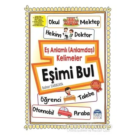 Eşimi Bul - Eş anlamlı (Anlamdaş) Kelimeler - Bahar Sarıkaya - Martı Çocuk Yayınları