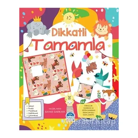 Dikkatli Tamamla - Bahar Sarıkaya - Martı Çocuk Yayınları