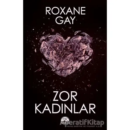 Zor Kadınlar - Roxane Gay - Martı Yayınları