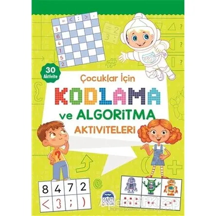 Çocuklar İçin Kodlama ve Algoritma Aktiviteleri - Yeşil - Kolektif - Martı Çocuk Yayınları