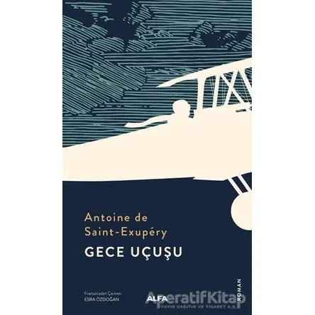 Gece Uçuşu - Antoine de Saint-Exupery - Alfa Yayınları