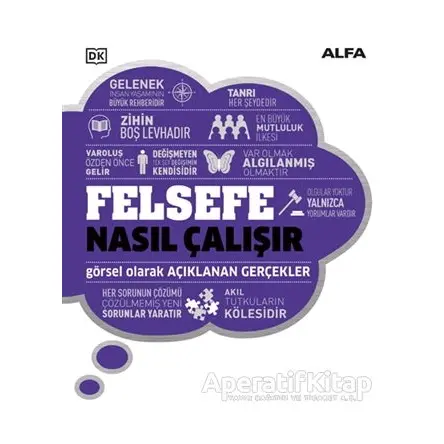 Felsefe Nasıl Çalışır - Marcus Weeks - Alfa Yayınları