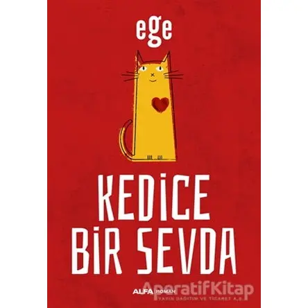 Kedice Bir Sevda - Ege - Alfa Yayınları