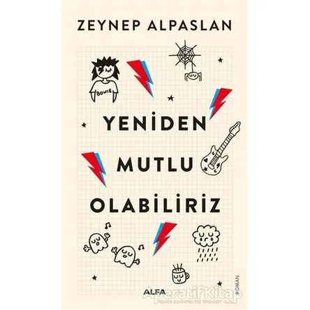 Yeniden Mutlu Olabiliriz - Zeynep Alpaslan - Alfa Yayınları