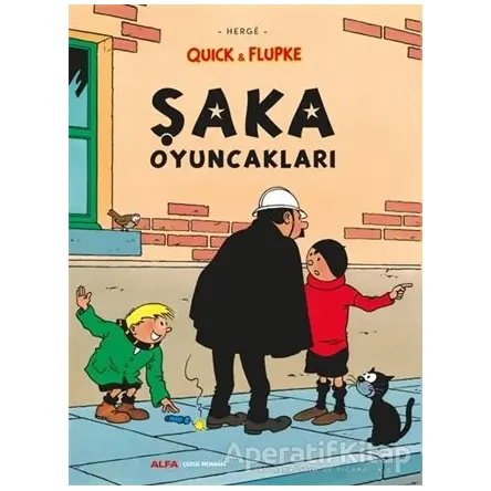 Şaka Oyuncakları - Quick ve Flupke - Herge - Alfa Yayınları