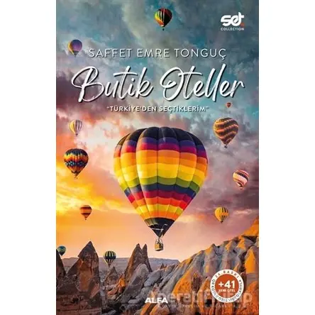Butik Oteller - Türkiye’den Seçtiklerim - Saffet Emre Tonguç - Alfa Yayınları