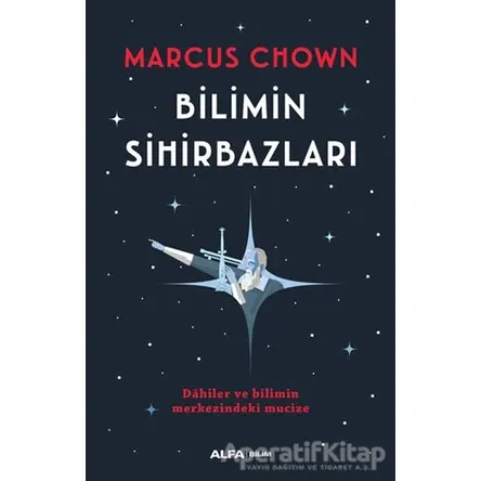 Bilimin Sihirbazları - Marcus Chown - Alfa Yayınları