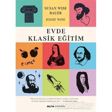 Evde Klasik Eğitim - Susan Wise Bauer - Alfa Yayınları