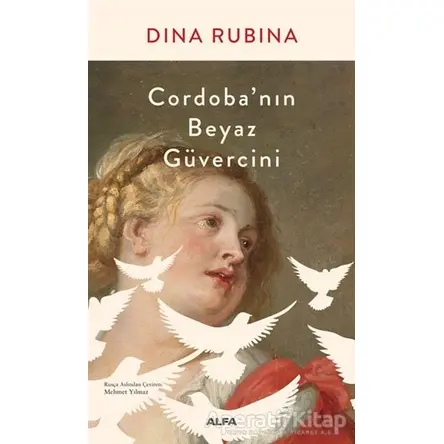 Cordoba’nın Beyaz Güvercini - Dina Rubina - Alfa Yayınları