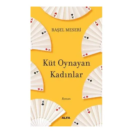 Küt Oynayan Kadınlar - Raşel Meseri - Alfa Yayınları