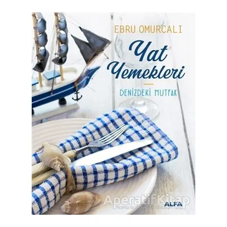 Yat Yemekleri - Ebru Omurcalı - Alfa Yayınları