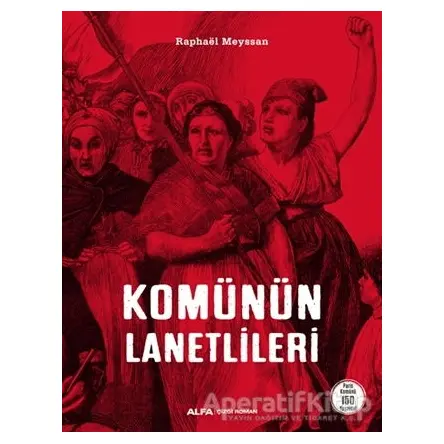 Komünün Lanetlileri - Raphael Meyssan - Alfa Yayınları
