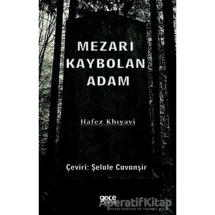 Mezarı Kaybolan Adam - Hafez Khıyavi - Gece Kitaplığı