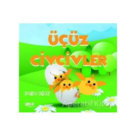 Üçüz Civcivler - Duru Oğuz - Gece Kitaplığı