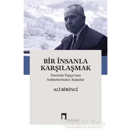 Bir İnsanla Karşılaşmak - Ali Birinci - Dergah Yayınları