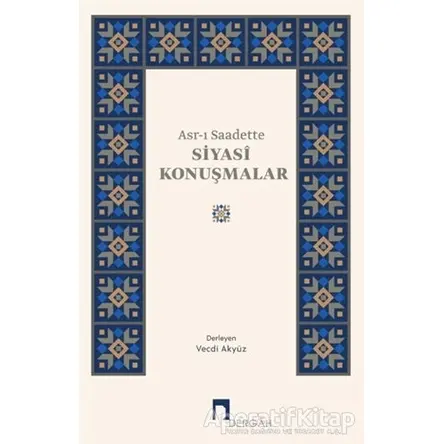Asr-ı Saadette Siyasi Konuşmalar - Derleme - Dergah Yayınları