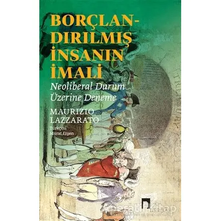 Borçlandırılmış İnsanın İmali - Maurizio Lazzarato - Dergah Yayınları
