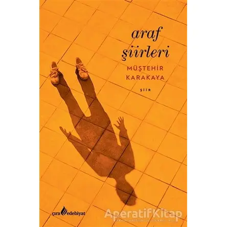 Araf Şiirleri - Müştehir Karakaya - Çıra Yayınları